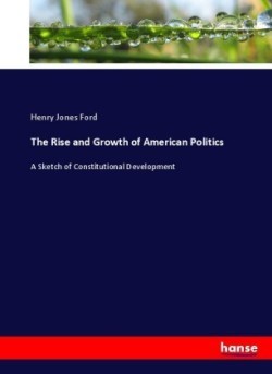 Rise and Growth of American Politics