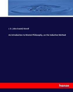 Introduction to Mental Philosophy, on the Inductive Method