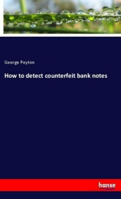 How to detect counterfeit bank notes