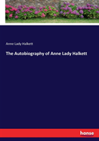 Autobiography of Anne Lady Halkett