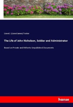 Life of John Nicholson, Soldier and Administrator