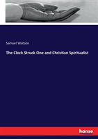 Clock Struck One and Christian Spiritualist