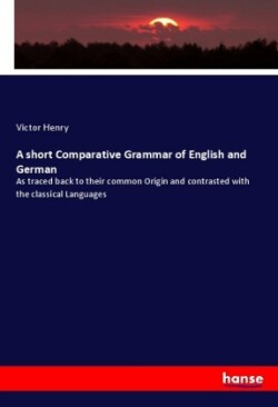 A short Comparative Grammar of English and German