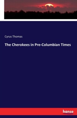 Cherokees in Pre-Columbian Times