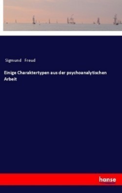 Einige Charaktertypen aus der psychoanalytischen Arbeit