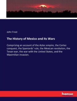 History of Mexico and Its Wars