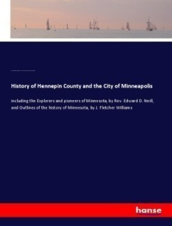 History of Hennepin County and the City of Minneapolis