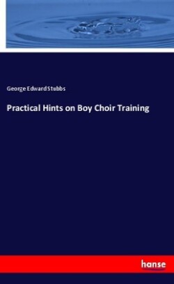 Practical Hints on Boy Choir Training