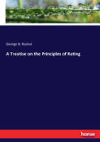 Treatise on the Principles of Rating