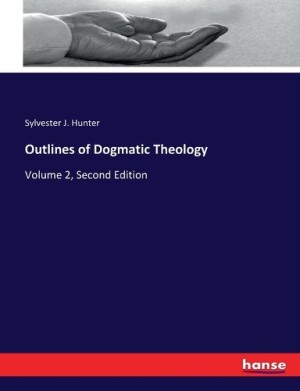 Outlines of Dogmatic Theology