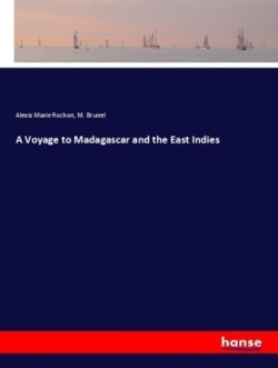 Voyage to Madagascar and the East Indies