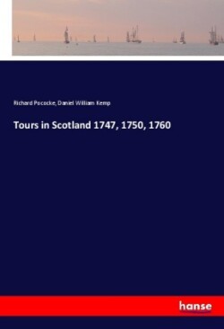 Tours in Scotland 1747, 1750, 1760