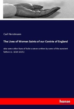 Lives of Women Saints of our Contrie of England