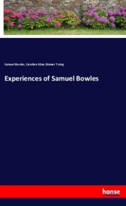 Experiences of Samuel Bowles
