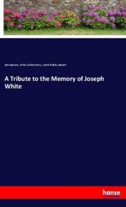 Tribute to the Memory of Joseph White