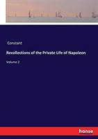 Recollections of the Private Life of Napoleon