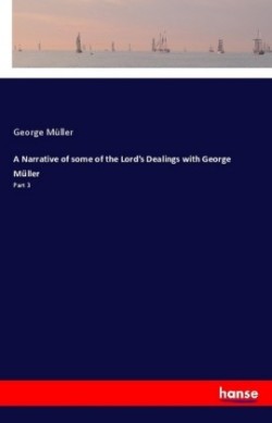 Narrative of some of the Lord's Dealings with George Müller
