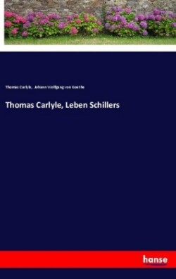 Thomas Carlyle, Leben Schillers