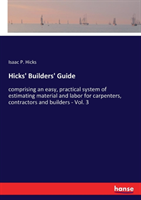 Hicks' Builders' Guide