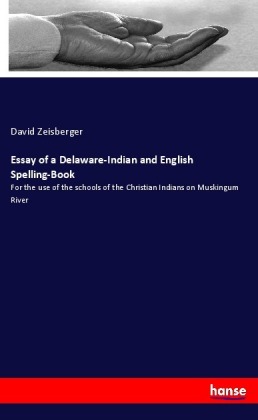 Essay of a Delaware-Indian and English Spelling-Book