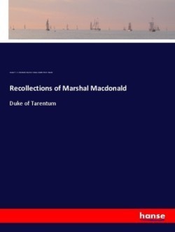 Recollections of Marshal Macdonald