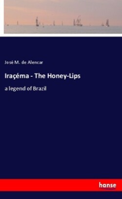 Iraçéma - The Honey-Lips