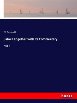 Jataka Together with Its Commentary