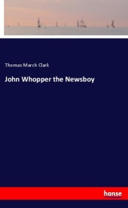 John Whopper the Newsboy