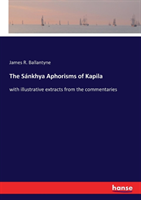 Sánkhya Aphorisms of Kapila