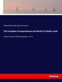 Complete Correspondence and Works of Charles Lamb