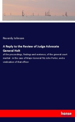Reply to the Review of Judge Advocate General Holt