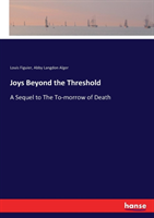 Joys Beyond the Threshold