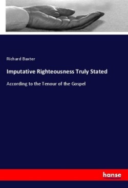 Imputative Righteousness Truly Stated