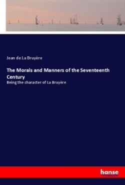 Morals and Manners of the Seventeenth Century