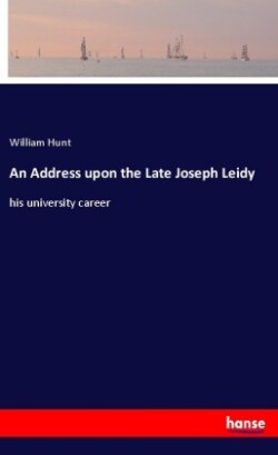 Address upon the Late Joseph Leidy