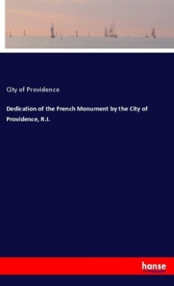Dedication of the French Monument by the City of Providence, R.I.