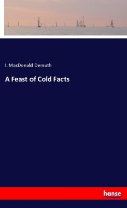 A Feast of Cold Facts