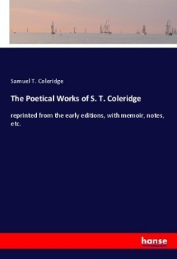 The Poetical Works of S. T. Coleridge