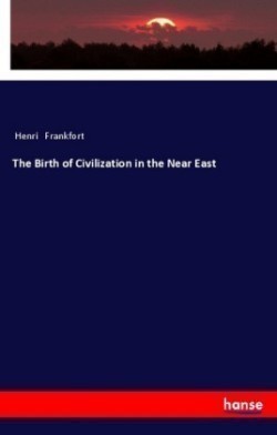 Birth of Civilization in the Near East