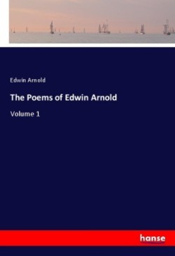 The Poems of Edwin Arnold