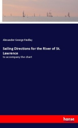 Sailing Directions for the River of St. Lawrence