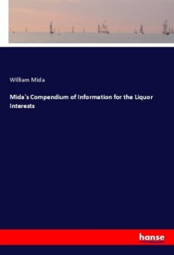 Mida's Compendium of Information for the Liquor Interests