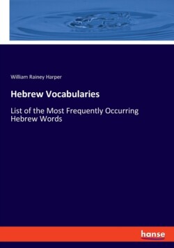 Hebrew Vocabularies List of the Most Frequently Occurring Hebrew Words