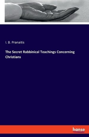 Secret Rabbinical Teachings Concerning Christians