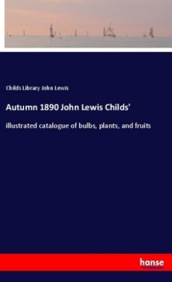 Autumn 1890 John Lewis Childs'