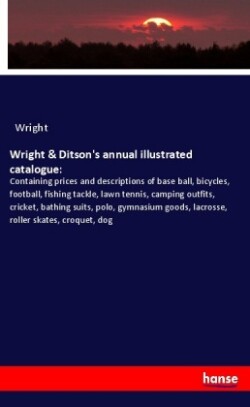 Wright & Ditson's annual illustrated catalogue: