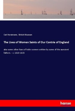 The Lives of Women Saints of Our Contrie of England