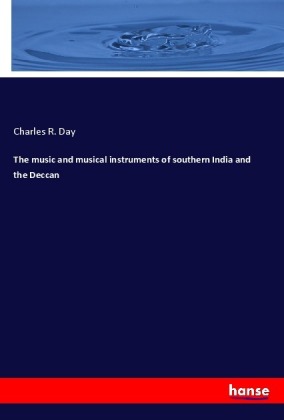 The music and musical instruments of southern India and the Deccan