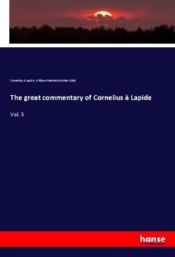 The great commentary of Cornelius à Lapide