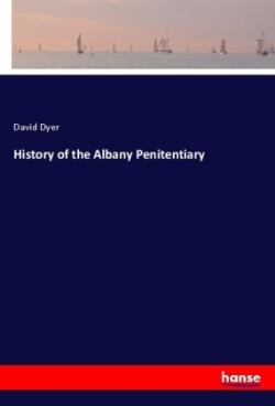 History of the Albany Penitentiary